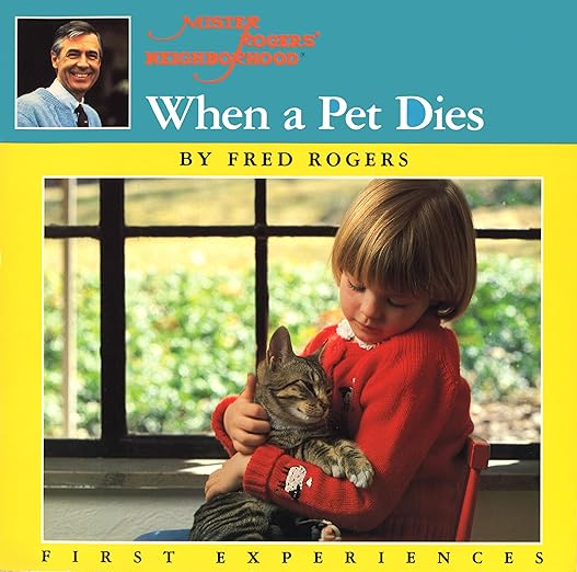 When a Pet Dies by Mr. Rodgers
